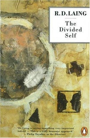 The Divided Self - An Existential Study in Sanity and Madness by R.D. Laing